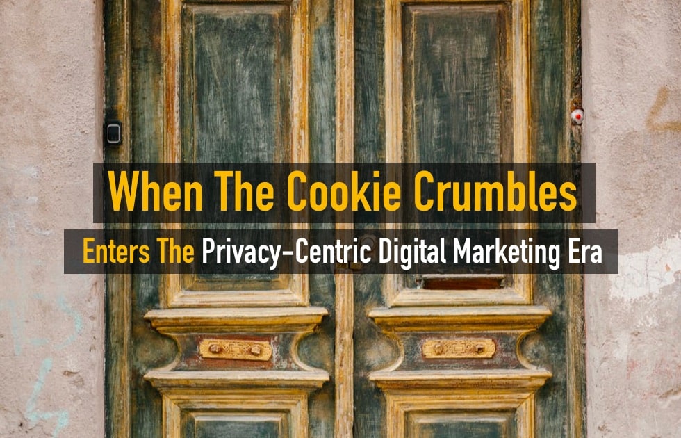 Privacy-Centric Digital Marketing Era - Cookie Crumbles