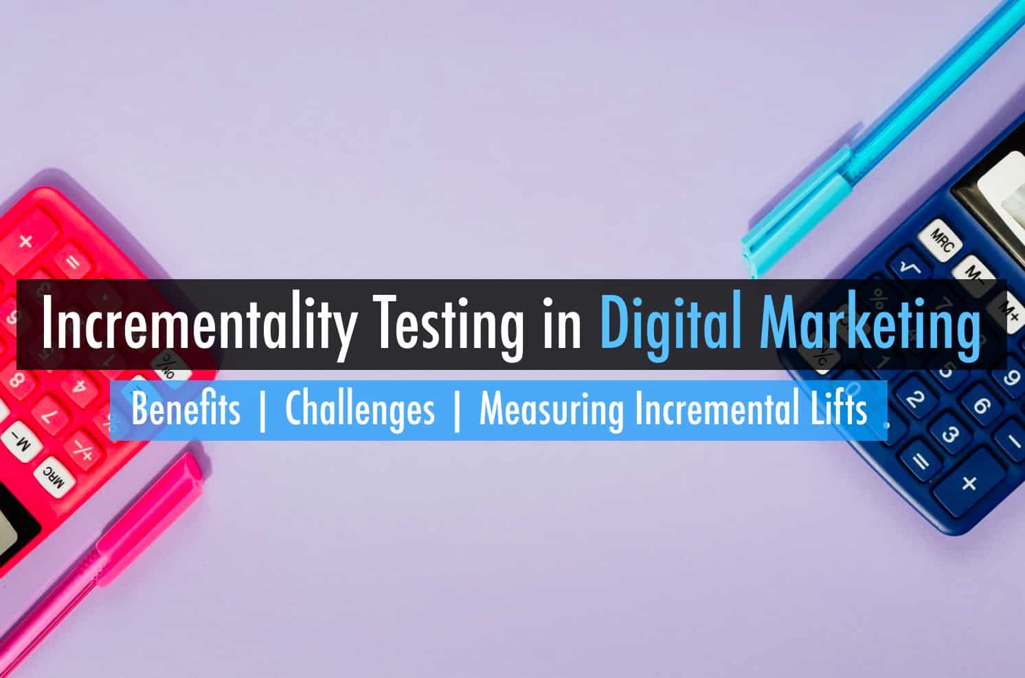 Incremental Testing in Digital Marketing